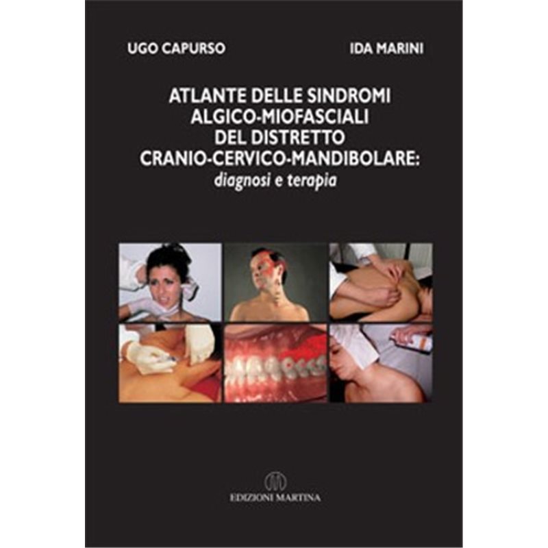 ATLANTE DELLE SINDROMI ALGICO-MIOFASCIALI DEL DISTRETTO CRANIO-CERVICO-MANDIBOLARE: diagnosi e terapia